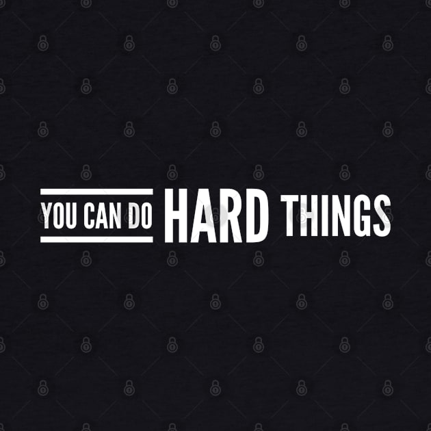 You Can Do Hard Things - Motivational Words by Textee Store